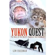 Yukon Quest : The Story of the World's Toughest Sled Dog Race by Freedman, Lew, 9781935347057