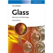 Glass Mechanics and Technology by Le Bourhis, Eric, 9783527337057