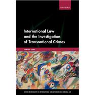International Law and the Investigation of Transnational Crimes by Ishii, Yurika, 9780198957058