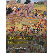 The Illustrated Baburnama by Verma, Som Prakash, 9780367177058