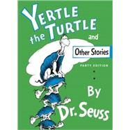 Yertle the Turtle and Other Stories by Dr Seuss, 9780613377058