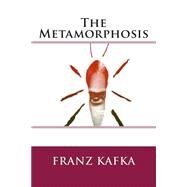 The Metamorphosis by Kafka, Franz, 9781505297058