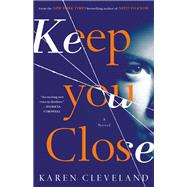 Keep You Close by CLEVELAND, KAREN, 9781524797058