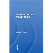Battle for the Wilderness by Frome, Michael, 9780367167059