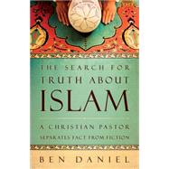 The Search for Truth About Islam by Daniel, Ben, 9780664237059