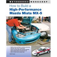 How to Build a High-performance Mazda Miata Mx-5 by Tanner, Keith, 9780760337059