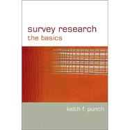 Survey Research : The Basics by Keith F Punch, 9780761947059