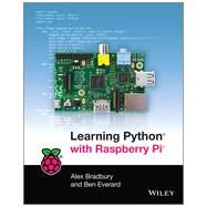 Learning Python with Raspberry Pi by Bradbury, Alex; Everard, Ben, 9781118717059