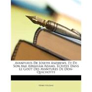 Avantures de Joseph Andrews, et de Son Ami Abraham Adams crites Dans le Got des Avantures de Don-Quichotte by Fielding, Henry, 9781148727059