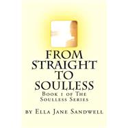 From Straight to Soulless - the Early Years by Sandwell, Ella Jane, 9781492187059