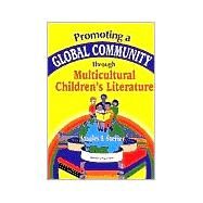 Promoting a Global Community Through Multicultural Children's Literature by Steiner, Stanley F., 9781563087059