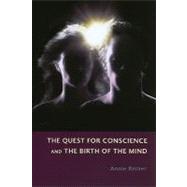 The Quest for Conscience and the Birth of the Mind by Reiner, Annie, 9781855757059