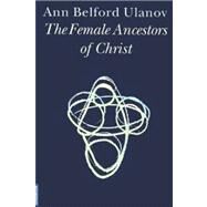 The Female Ancestors of Christ by Ulanov, Ann Belford, 9783856307059