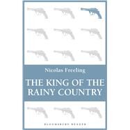 The King of the Rainy Country by Freeling, Nicolas, 9781448207060