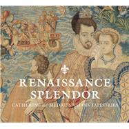 Renaissance Splendor by Cleland, Elizabeth; Wieseman, Marjorie E.; De Luca, Francesca (CON); Griffo, Alessandra (CON); Da Zara, Costanza Perrone (CON), 9780300237061