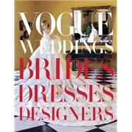 Vogue Weddings Brides, Dresses, Designers by Bowles, Hamish; Wang, Vera, 9780307957061