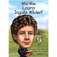 Who Was Laura Ingalls Wilder? by Demuth, Patricia Brennan; Foley, Tim, 9780448467061