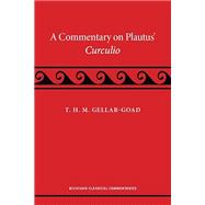 A Commentary on Plautus' Curculio by T. H. M. Gellar-Goad, 9780472057061