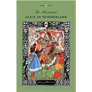 The Illustrated Alice in Wonderland (The Golden Age of Illustration Series) by Lewis Carroll, 9781473327061