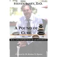 A Pound of Cure by Sanet, Steven; Sharma, Krishna N., Ph.d., 9781508757061