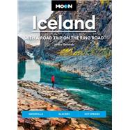 Moon Iceland: With a Road Trip on the Ring Road Waterfalls, Glaciers & Hot Springs by Gottlieb, Jenna, 9781640497061