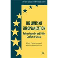 The Limits of Europeanization Structural Reform and Public Policy in Greece by Featherstone, Kevin; Papdimitriou, Dimitris, 9780230007062