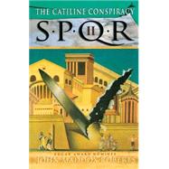 SPQR II: The Catiline Conspiracy by Roberts, John Maddox, 9780312277062