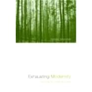 Exhausting Modernity: Grounds for a New Economy by Brennan,Teresa, 9780415237062