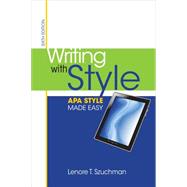 Writing with Style APA Style Made Easy by Szuchman, Lenore, 9781285077062