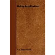 Riding Recollections by Whyte-Melville, G. J., 9781444607062