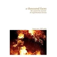 A Thousand Faces, the Quarterly Journal of Superhuman Fiction by Byrns, Frank; Farley, Donna; Healy, Ian Thomas; Kinch, Erin M., 9781449587062