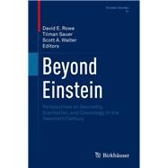 Beyond Einstein by Rowe, David E.; Sauer, Tilman; Walter, Scott A., 9781493977062