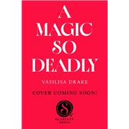 A Magic So Deadly by Drake, Vasilisa, 9798347117062