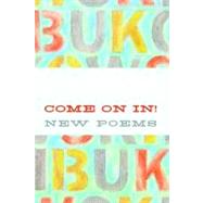 Come on In! by Bukowski, Charles, 9780060577063