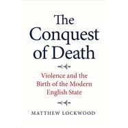 The Conquest of Death by Lockwood, Matthew, 9780300217063