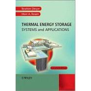 Thermal Energy Storage Systems and Applications by Dinçer, Ibrahim; Rosen, Marc A., 9780470747063