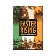The Easter Rising by Barton, Brian; Foy, Michael, 9780750917063
