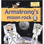 Armstrong's Moon Rock by Bailey, Gerry, 9780778737063