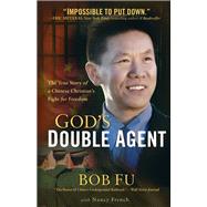 God's Double Agent by Fu, Bob; French, Nancy (CON), 9780801017063