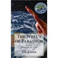The Well's of Paradigm by Kinna, G. B., 9781500887063