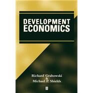 Development Economics by Grabowski, Roger J.; Shields, Michael P., 9781557867063