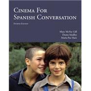 Cinema for Spanish Conversation by Gill, Mary McVey; Smalley, Deana; Haro, Maria-Paz, 9781585107063