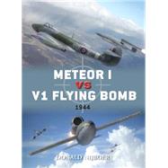 Meteor I vs V1 Flying Bomb 1944 by Nijboer, Donald; Laurier, Jim; Hector, Gareth, 9781849087063