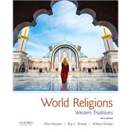 World Religions Western Traditions by Hussain, Amir; Amore, Roy C.; Oxtoby, Willard, 9780190877064