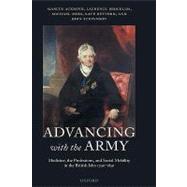 Advancing with the Army Medicine, the Professions and Social Mobility in the British Isles 1790-1850 by Ackroyd, Marcus; Brockliss, Laurence; Moss, Michael; Retford, Kathryn; Stevenson, John, 9780199267064