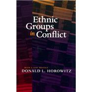 Ethnic Groups in Conflict by Horowitz, Donald L., 9780520227064