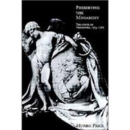 Preserving the Monarchy: The Comte de Vergennes 1774–1787 by Munro Price, 9780521527064