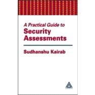 A Practical Guide to Security Assessments by Kairab; Sudhanshu, 9780849317064