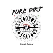 Pure Dirt by Adams, Francis, 9781098327064