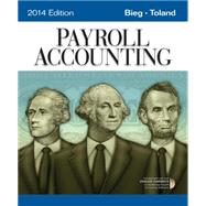 Payroll Accounting 2014 (with Computerized Payroll Accounting Software CD-ROM) by Bieg; Toland, 9781285437064